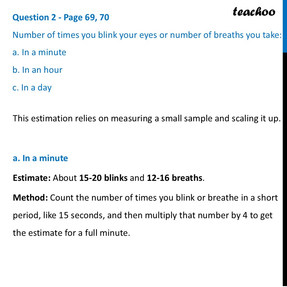 Number of times you blink your eyes or number of breaths you take: - Simple Estimation